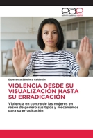 Violencia Desde Su Visualización Hasta Su Erradicación (Spanish Edition) 620215666X Book Cover