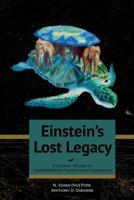 Einstein's Lost Legacy: A Critical Review of Contemporary Physics and Cosmology 150865333X Book Cover