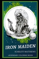 Iron Maiden Legendary Coloring Book: Relax and Unwind Your Emotions with our Inspirational and Affirmative Designs (Iron Maiden Legendary Coloring Books) B08C7HPBH5 Book Cover