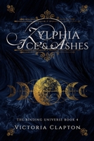 Zylphia: Ice & Ashes 1725618052 Book Cover