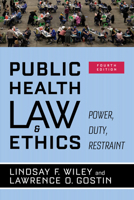 Public Health Law and Ethics: Power, Duty, Restraint 0520405579 Book Cover