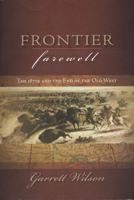Frontier Farewell: The 1870s and the End of the Old West 0889773610 Book Cover
