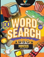 Word Search 1950's Movies: 100 Word Search Puzzle In Large Print Look Back to 1950s Hollywood Retro Movies And Celebrity Word Game Puzzle, Hours of Fun Word Game For Seniors B08XNBYCBG Book Cover