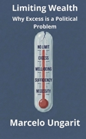 Limiting Wealth. Why Excess is a Political Problem B0GJD3JK8R Book Cover