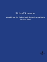 Geschichte der freien Stadt Frankfurt am Main 3737225958 Book Cover