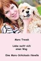Liebe sucht sich einen Weg: Eine Mara-Schicksals-Novelle 1478319747 Book Cover