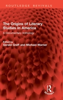 The Origins of Literary Studies in America: A Documentary Anthology 0415900255 Book Cover