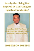 Save by the Living God Inspired by God Almighty Spiritual Awakening B0FRPYBJ2D Book Cover