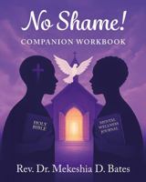 No Shame!: Companion Workbook B0G64NSQV5 Book Cover