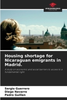 Housing shortage for Nicaraguan emigrants in Madrid. 6209692850 Book Cover