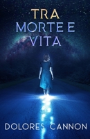 Tra Morte e Vita 1950608530 Book Cover