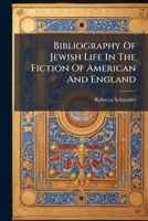 Bibliography Of Jewish Life In The Fiction Of American And England 1245704192 Book Cover