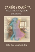 CARIÑO Y CARIÑITA (Fábula Satírica): UNA FAMILIA COMO NINGUNA OTRA (Spanish Edition) B0GSJTW95G Book Cover