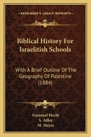 Biblical History for Israelitish Schools 3337101674 Book Cover