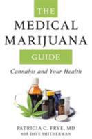 The Medical Marijuana Guide: Cannabis and Your Health 1538110830 Book Cover