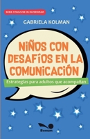 Niños con desafíos en la comunicación: estrategias para adultos que acompaña (Spanish Edition) B0GW4KSL91 Book Cover
