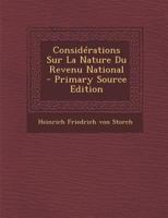 Considerations Sur La Nature Du Revenu National (1824) 0274694255 Book Cover