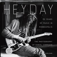 Heyday: 35 Years of Music in Minneapolis 1681341239 Book Cover