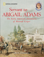 Servant to Abigail Adams: The Early Colonial Adventures of Hannah Cooper (I Am American) 0792258282 Book Cover
