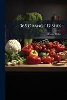 365 Orange Dishes B0FK7QJP4R Book Cover