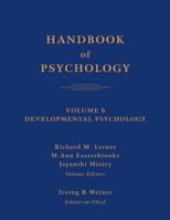 Handbook of Psychology, Developmental Psychology (Handbook of Psychology) 047076886X Book Cover