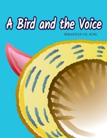 A Bird and the Voice 1708746420 Book Cover