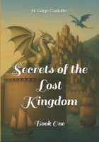 Secrets of the Lost Kingdom: Book One B0DQHH427V Book Cover