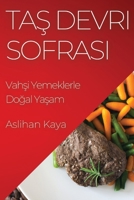 Tas Devri Sofrasi: Vahsi Yemeklerle Dogal Yasam (Turkish Edition) 1835595804 Book Cover