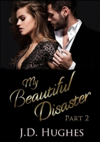 My Beautiful Disaster Part 2 1326982451 Book Cover