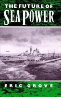 Future of Sea Power 0870212494 Book Cover