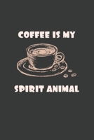 Coffee Is My Spirit Animal: 6x9 Inch Journal Diary Notebook 110 Blank Lined Pages Coffee Lover Gift 1661618693 Book Cover