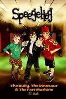 Speegeltog: The Bully, the Dinosaur & the Fart Machine 1500185825 Book Cover