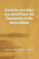 Gest�o escolar: na interface do feminino e do masculino 1071108069 Book Cover