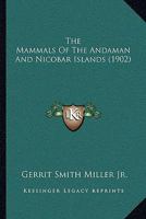 The Mammals Of The Andaman And Nicobar Islands 1120901405 Book Cover
