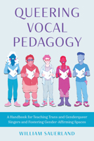 Queering Vocal Pedagogy 1538166674 Book Cover