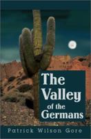 The Valley of the Germans: Three Years of Zero Budget Travels 0595273378 Book Cover