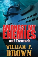 Amongst My Enemies, auf Deutsch: Ein Kalten Krieg Spion-gegen-Spion-Actionthriller 1088158803 Book Cover