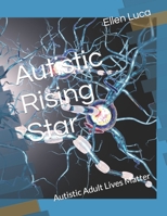 Autistic Rising Star: Autistic Adult Lives Matter B09GCRC8ML Book Cover