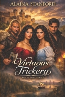 Virtuous Trickery: A Historical Romantic Adventure (Royal Duty) 1089584814 Book Cover