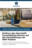 Einfluss des Harnstoff-Formaldehyd-Harzes auf die Verarbeitung von MDF-Platten (German Edition) 620815443X Book Cover