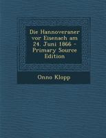 Die Hannoveraner vor Eisenach am 24. Juni 1866 1241537151 Book Cover