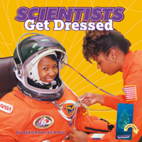 Scientists Get Dressed 1943978484 Book Cover