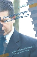 Prophezeiungen von Jucelino Luz: Unsere Zukunft unsere Herausforderung (German Edition) 1795031077 Book Cover