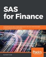 SAS for Finance: Forecasting and data analysis techniques with real-world examples to build powerful financial models 1788624564 Book Cover