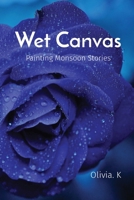 Wet Canvas: Painting Monsoon Stories 2507249056 Book Cover