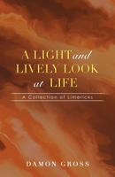 A Light and Lively Look at Life: A Collection of Limericks 1663216568 Book Cover