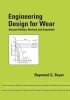 Engineering Design for Wear, Second Edition, Revised and Expanded (Mechanical Engineering (Marcell Dekker)) 0824747720 Book Cover