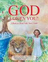 God Loves You!: A Book to Read with Your Child 1489710485 Book Cover