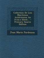 Collection de Lois Maritimes Antrieures Au Xviiie Sicle... 1016977166 Book Cover