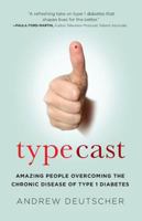 Typecast: Amazing People Overcoming the Chronic Disease of Type 1 Diabetes 0578123118 Book Cover